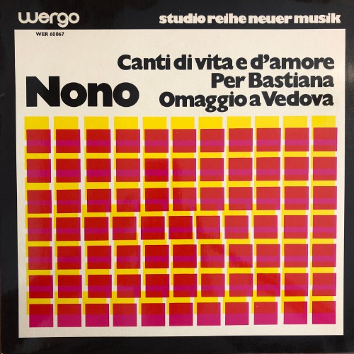 Nono - Canti Di Vita E D&#039;Amore / Per Bastiana / Omaggio A Vedova