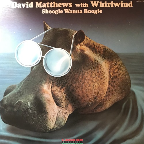 David Matthews With Whirlwind - Shoogie Wanna Boogie
