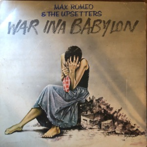 Max Romeo &amp; The Upsetters - War Ina Babylon