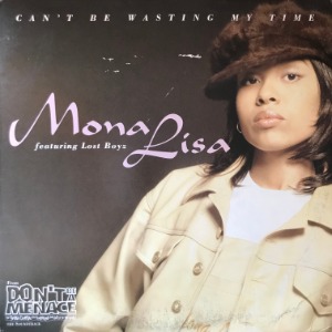 Mona Lisa - Can&#039;t Be Wasting My Time