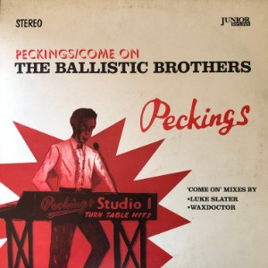 The Ballistic Brothers - Peckings / Come On