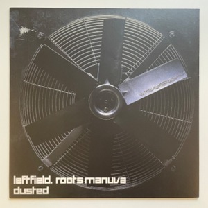 Leftfield / Roots Manuva - Dusted