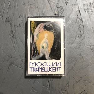 Mogwaa - Translucent (Tape)