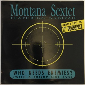Montana Sextet Featuring Nadiyah - Who Needs Enemies (With A Friend Like You) [2 x LP]