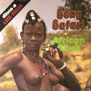 The Afro-Rhythm Group - Sexy Safari / African Love