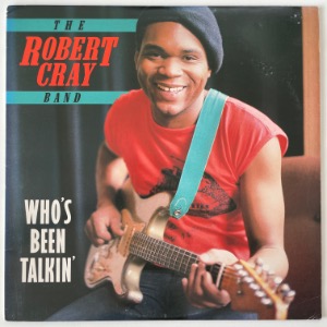 The Robert Cray Band - Who&#039;s Been Talkin&#039;