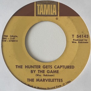 The Marvelettes - The Hunter Gets Captured By The Game / I Think I Can Change You